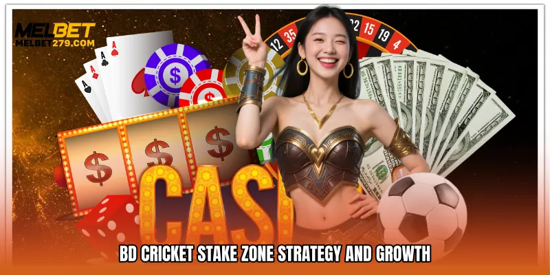 BD cricket stake zone Strategy and Growth