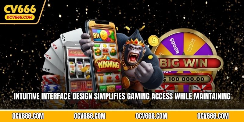 Intuitive interface design simplifies gaming access while maintaining 