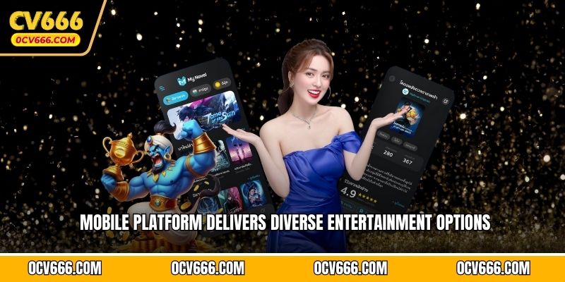 Mobile platform delivers diverse entertainment options