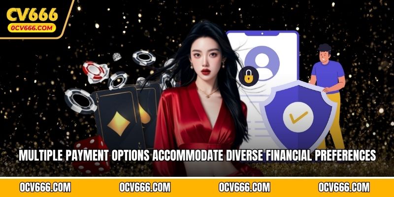 Multiple payment options accommodate diverse financial preferences 