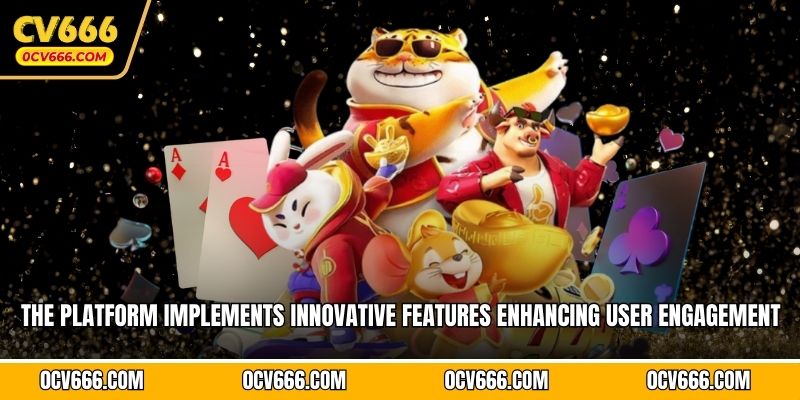 The platform implements innovative features enhancing user engagement and satisfaction consistently