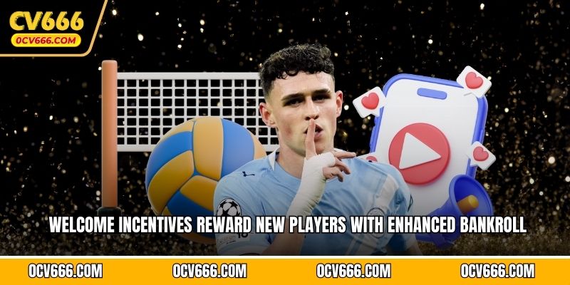 Welcome incentives reward new players with enhanced bankroll availability