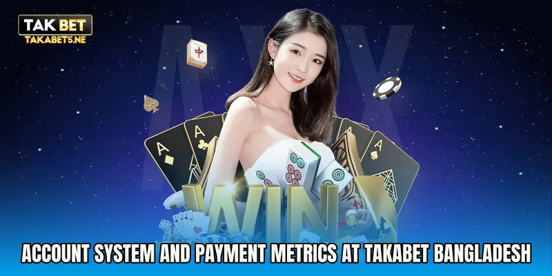 Account System and Payment Metrics at Takabet Bangladesh