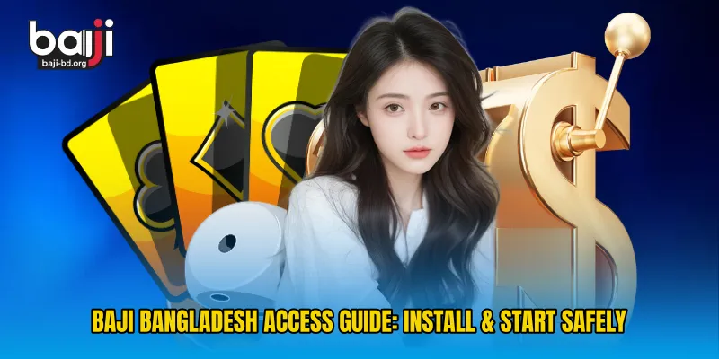 Baji Bangladesh Access Guide: Install & Start Safely