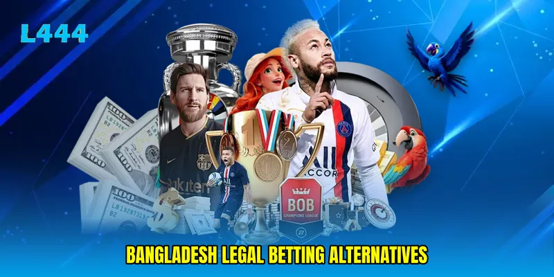 Bangladesh legal betting alternatives