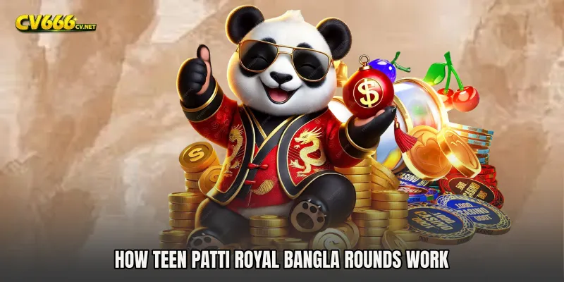 How Teen Patti Royal Bangla Rounds Work