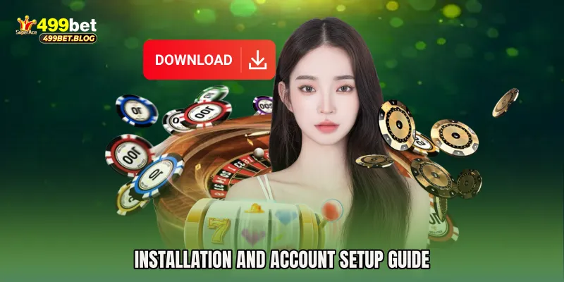 Installation and Account Setup Guide
