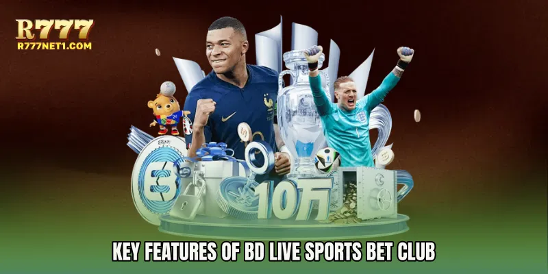Key Features of BD Live Sports Bet Club