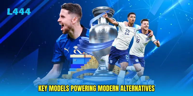Key models powering modern alternatives