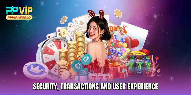 Security, Transactions and User Experience