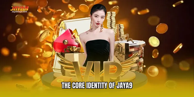 The Core Identity of Jaya9