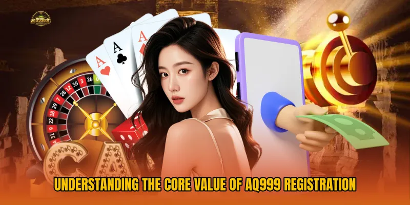 Understanding the Core Value of AQ999 Registration