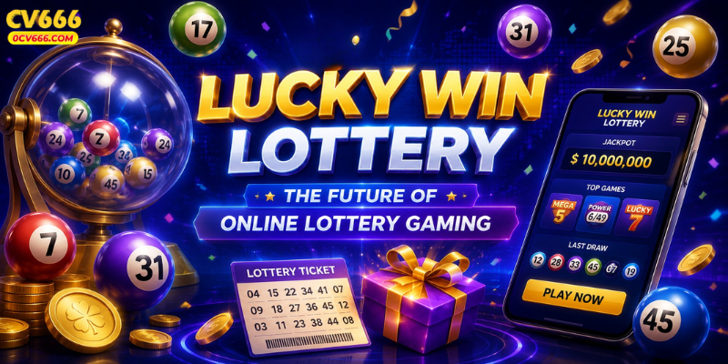Lucky Win Lottery: The Future of Online Lottery Gaming